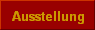Ausstellung